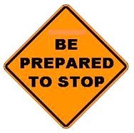 W3-4 Be Prepared To Stop Sign