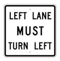 R3-7L 30" x 30" Left Lane Must Turn Left Sign