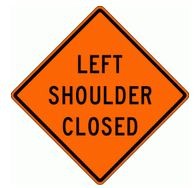 W21-5aL Left Shoulder Closed Sign