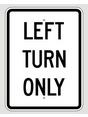 R5-804 18" x 24" Left Turn Only Sign