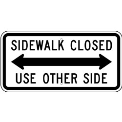 R9-10 Sidewalk Closed double arrow Sign