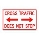 R-10 30" x 18" Cross Traffic Does Not Stop Sign