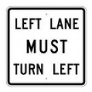 R3-7L 30" x 30" Left Lane Must Turn Left Sign