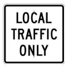 R11-5 24" x 24" Local Traffic Only Sign