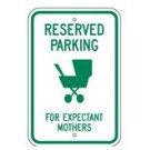 R-11812" x 18" Reserved Parking For Expectant Mothers Sign