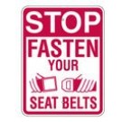 G-50 18" x 24" Stop Fasten Your Seat Belts Si