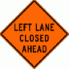 W20-5L Left Lane Closed Ahead Sign